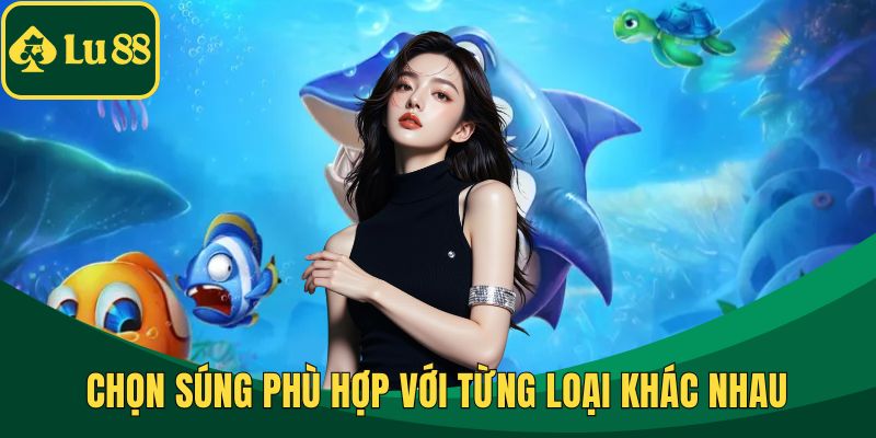 Chọn súng phù hợp với từng loại khác nhau