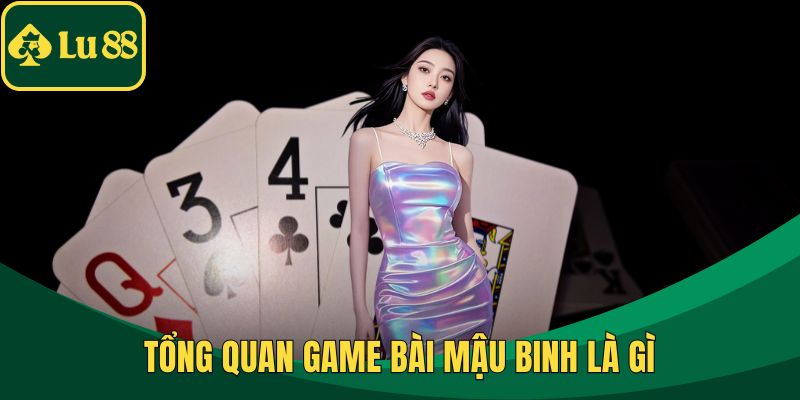 Tổng quan game bài mậu binh là gì